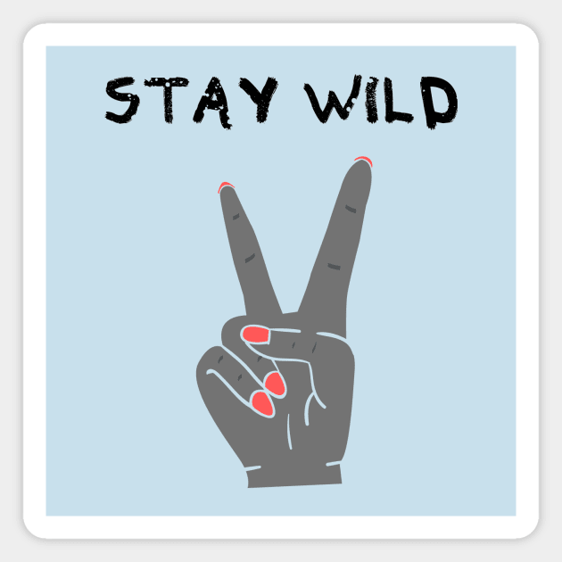 Stay Wild, Live Free Magnet by mazdesigns